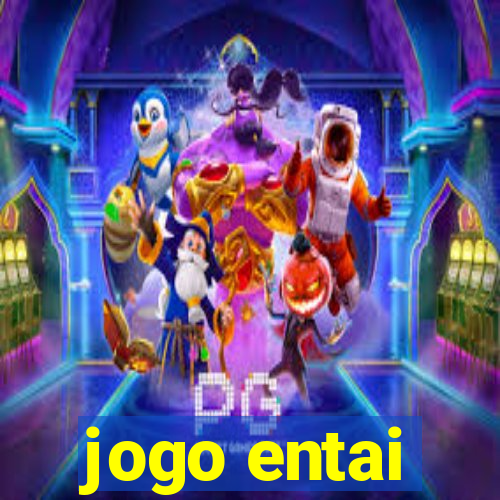 jogo entai